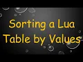 Sorting a Lua Table by Values