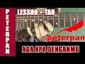 Download Lagu Belajar Gitar Peterpan Ada Apa Denganmu - Guitar Lesson + TAB [Full]