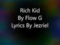 Rich Kid Flow G Lyrics -by Jezriel