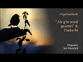 Orgelmeditatie Als g'in nood gezeten \u0026 Psalm 84 - Organist: Jan Noordzij