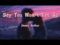 Download Lagu James Arthur | Say You Won't Let Go (Slowed) (Lyric Video)