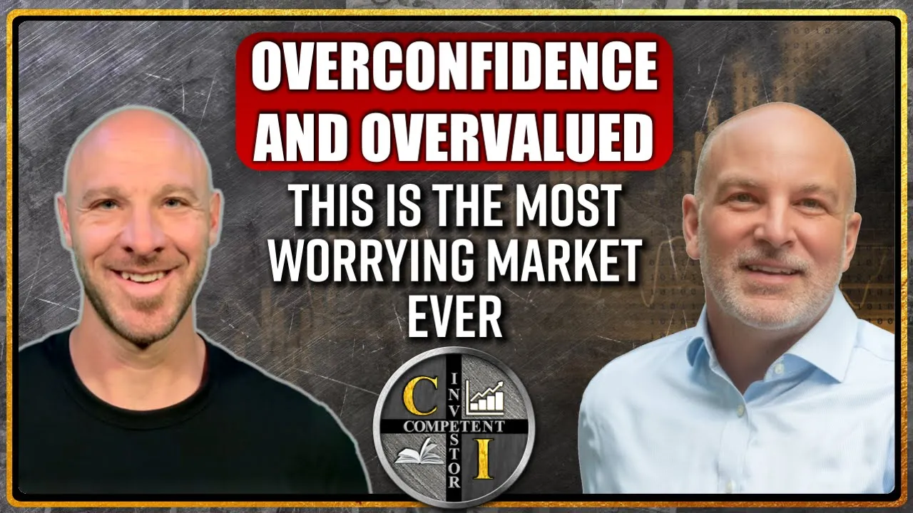 Kevin Muir: Overconfidence and Overvaluation - this is the Most Worrying Market Ever