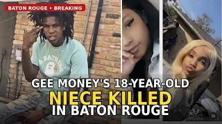 Gee Money s 18 Year Old Niece Reportedly K LLED In Baton Rouge