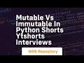 Mutable vs immutable in python shorts ytshorts interviews