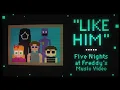 Lagu Like Him 🪞 (FNAF Music Video) -【Animation!】