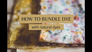 HOW TO BUNDLE DYE WITH FLOWERS AND FOOD WASTE NATURAL DYES