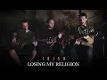 Download Lagu Losing My Religion – R.E.M. (Cover by IRISA)