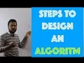 Algorithm Design Analysis Process What are the steps to design an algorithm