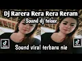 Download Lagu DJ RARERA RERA RERA RERAM SOUND VIRAL TIKTOK TERBARU NI BY DJ TELOOR YANG KALIAN CARI