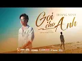 Download Lagu GỌI CHO ANH - HOÀNG MINH X ĐÔNG THIÊN ĐỨC