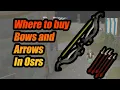 Where to Buy Bows and Arrows Osrs