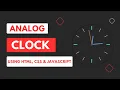 Analog Clock Using HTML CSS JavaScript