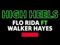 Flo Rida - High Heels (Lyrics) ft. Walker Hayes