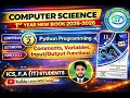 Lecture 2 Python Comments Variables Input Output Ch 2 Python Programming Class 11 New Book