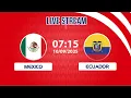 Download Lagu 🔴 Mexico - Ecuador | Áp lực nghẹt thở – Vinh quang chờ đợi phía trước