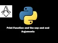 Print Function and the sep and end Arguments in Python
