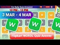 Flipkart WORDL Quiz Answer Today 3 MARCH - 4 MARCH 12PM WORDLE