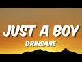Lagu Drinsane - Just a boy (Lyrics) \