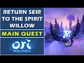 Return Seir to the Spirit Willow Willow s End Main Quest Ori and the will of the wisps