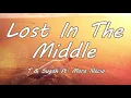Download Lagu Lost In The Middle - T \u0026 Sugah ft. Mara Necia [Lyrics]