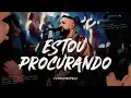Download Lagu Fernandinho | Estou Procurando (Álbum Único - Live)
