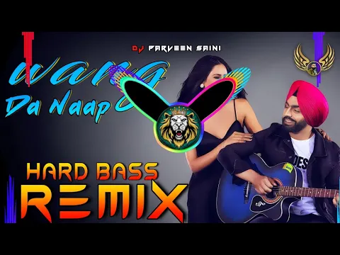 Download MP3 Wang Da Naap Dj Remix Hard Bass | Ammy Virk | Vibration Mix | Dj Parveen Saini Mahendergarh