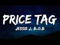 Download Lagu Jessie J, B.o.B - Price Tag (Lyrics) 🎶 | It's not about the money, money, money 🎤