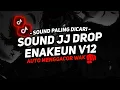 Download Lagu DJ DROP ENAKEUN V12 SOUND JJ MENGKANE FULL BASS COCOK BUAT DI MOBIL VIRAL TIKTOK TERBARU 2024 🎧