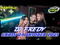 DJ FREDY TERBARU SABTU 09 OKTOBER 2021 FULL BASS AT NASHVILLE