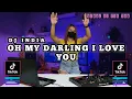 Download Lagu DJ INDIA OH MY DARLING I LOVE YOU JEDAG JEDUG REMIX SLOW BASS
