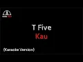 Download Lagu T Five -  Kau (Karaoke)