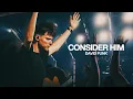 Lagu Consider Him - Bethel Music, David Funk