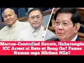 Lagu Marcos-Controlled Senate, Haharangin ICC Arrest ni Bato at Bong Go? Paano Naman mga Biktima Nila?