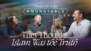 They Thought Islam Was the Truth | IFTT Roundtable