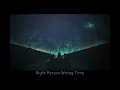 Right Person, Wrong Time - MMC, UMI, Yeek ( slowed and reverb )