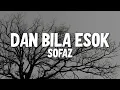 Download Lagu Sofaz - Dan Bila Esok (Official Video Lirik)