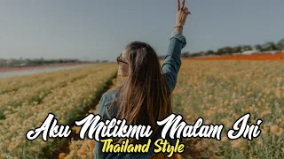 Download DJ AKU MILIKMU MALAM INI - PONGKI BARATA - THAILAND STYLE YANG KALIAN CARI MP3