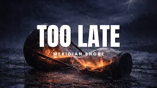 meridian shore too late official lyric video 