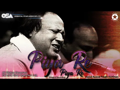 Download MP3 Piya Re Piya Re | Nusrat Fateh Ali Khan | complete full version | OSA Worldwide