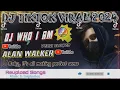 Download Lagu DJ WHO I AM ALAN WALKER  》DJ SLOW REMIX 》FULL BASS 》VIRAL TIKTOK 2024
