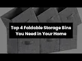 FOLDABLE STORAGE BIN Top 4 Foldable Storage Bins You Need in Your Home