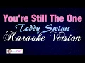Download Lagu YOU'RE STILL THE ONE - Teddy Swims [KARAOKE VERSION]