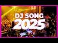 DJ SONG 2025 - Remixes \u0026 Mashups of Popular Songs 2025 | DJ Remix Club Music Disco DJ Mix 2025
