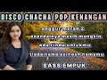 Download Lagu ALBUM// DISCO CHACHA POP KENANGAN//BASS EMPUK
