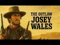 Download Lagu The Outlaw Josey Wales Full Movie (1976) Clint Eastwood Classic Western Drama | Review \u0026  Facts