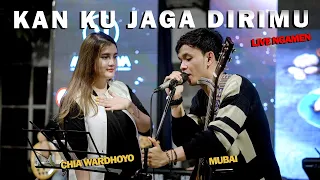 kan ku jaga dirimu chia wardhoyo ft mubai