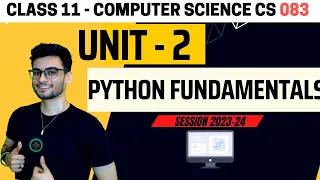 Class 11 Python Fundamentals Unit - 2 CBSE 2024 Computer Science CS 083 Aakash