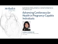 Advancing Cardiovascular Health in Pregnancy Capable Individuals Dr Garima Sharma