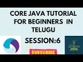 Session 6 Core JAVA for Selenium in Telugu JAVA for Beginners