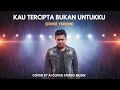 Download Lagu Kau Tercipta Bukan Untukku - Cover Lagu Nostalgia Versi Musik Band \u0026 Aransemen Baru